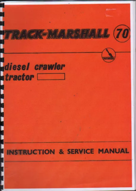 Track-Marshall "70" Crawler Tractor Instruction & Service Manual Book