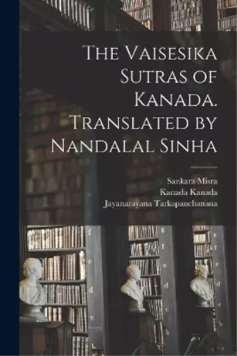 Kanada Kanada Sankara Mi The Vaisesika Sutras of Kanada (Paperback) (UK IMPORT)