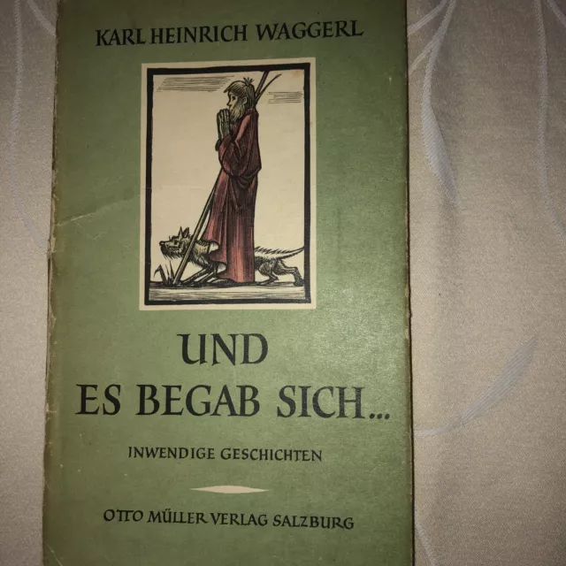 Und es begab sich von Karl Heinrich Waggerl (Gebundene Ausgabe)