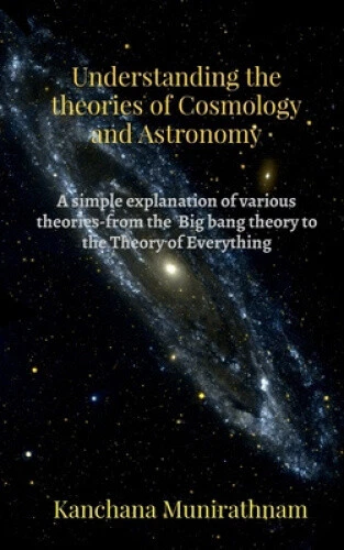 UNDERSTANDING THE THEORIES of Cosmology and Astronomy by Munirathnam ...
