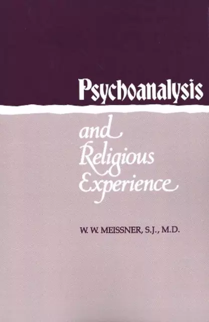 Psychoanalysis and Religious Experience by W. Meissner (English) Paperback Book