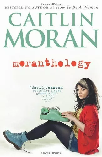 Moranthology By Caitlin Moran. 9780091949037