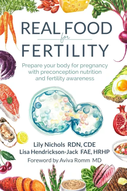 Real Food for Fertility: Prepare your body for pregnancy with preconception