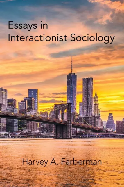 Harvey A. Farberman | Essays in Interactionist Sociology | Taschenbuch (2019)