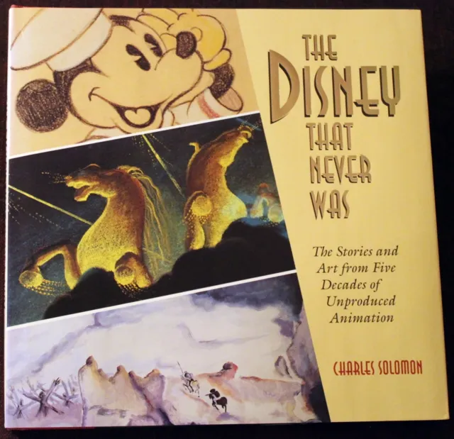 The Disney That Never Was BOOK Charles Solomon 1st Ed Walt Disney Animation 1995
