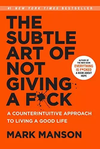 The Subtle Art of Not Giving a F*ck: A Counterintuitive Appro... by Manson, Mark