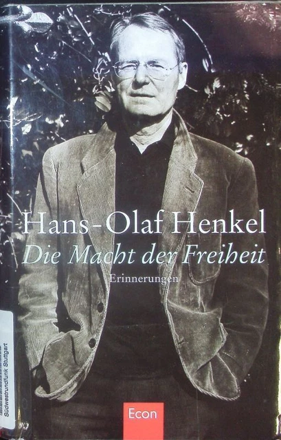 Die Macht der Freiheit. Erinnerungen. Henkel, Hans-Olaf: