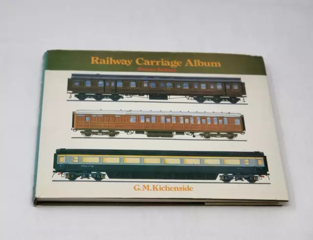 Railway Carriage Album By G M Kichenside SECOND Edition Dust Jacket