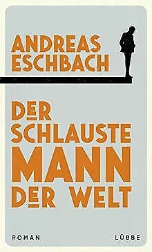 Der schlauste Mann der Welt: Roman von Eschbach, Andreas | Buch | Zustand gut