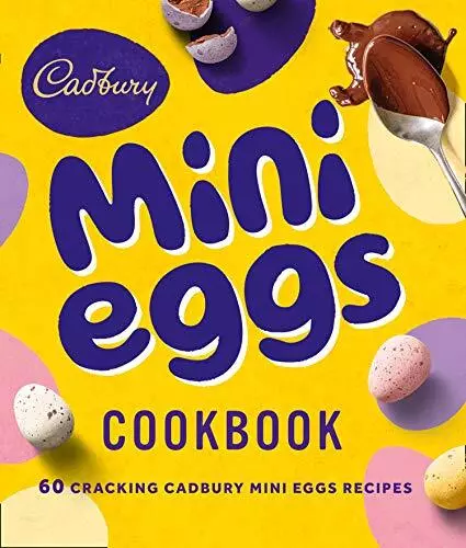 The Cadbury Mini Oeufs Livre de Recettes Par Cadbury, Neuf ,Gratuit & , ( Rigide