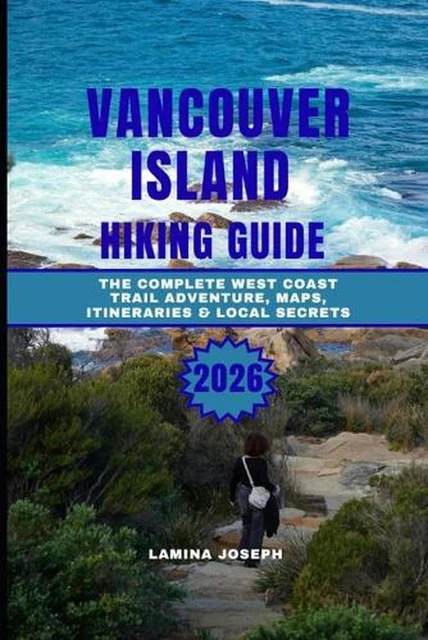 VANCOUVER ISLAND HIKING Guide 2026: The Complete West Coast Trail ...