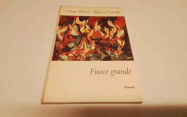 Cesare Pavese, Bianca Garufi , FUOCO GRANDE Coralli Einaudi, 1a Ed, 1959, 2g26