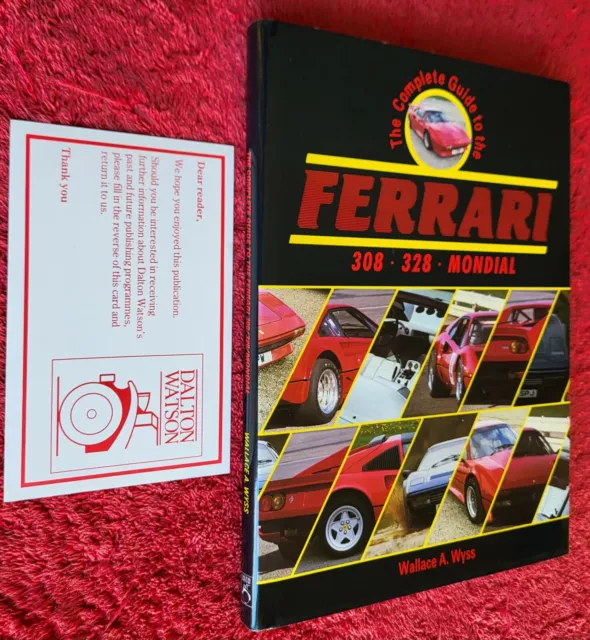 THE COMPLETE GUIDE TO THE FERRARI 308 328 MONDIAL by Wally Wyss