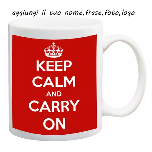 Mug Tazza Keep Calm And Carry On Personalizzata Con Nome Frase O Foto - Idea Reg