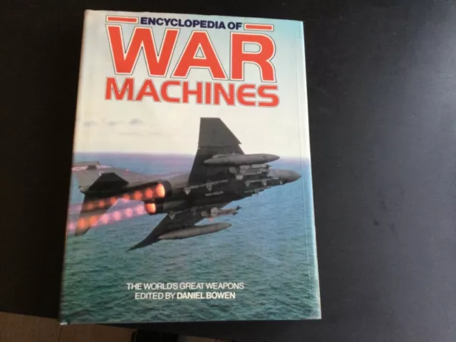 Encyclopaedia Of War Machines By Daniel Bowen