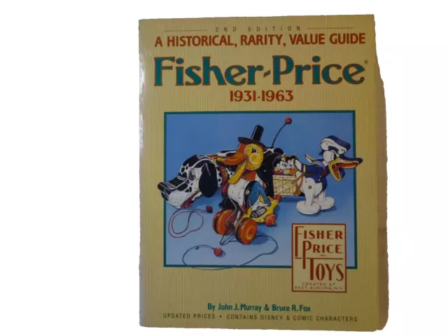 Fisher Price Value Guide For The Years 1931-1963 2nd Edition 1991. 17901