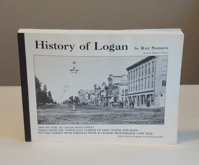 THE HISTORY OF Logan, Utah by Ray Somers 1993 Softcover £25.08 ...