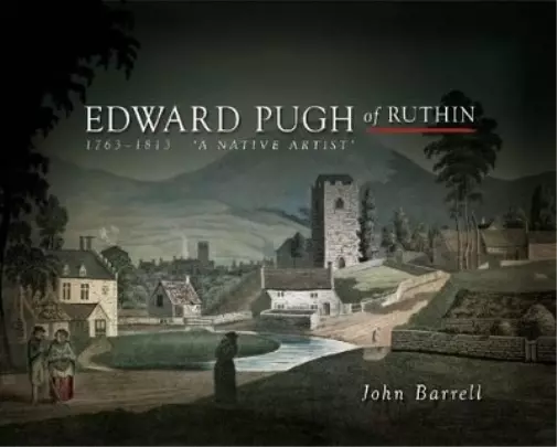 John Barrell Edward Pugh of Ruthin 1763-1813 (Paperback)