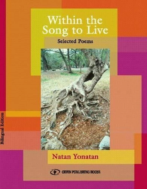 Within the Song to Live: Selected Poems by Natan Yonatan (English) Hardcover Boo