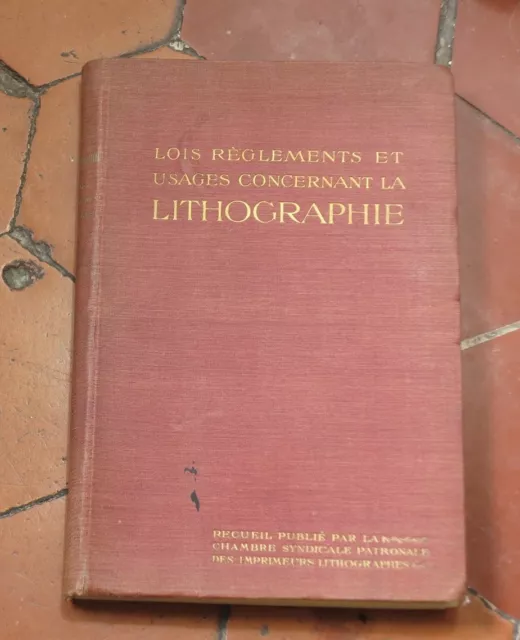 Lois, Réglements & Usages Concernant La Lithographie 1928