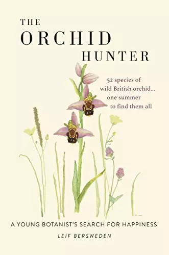 The Orchid Hunter: A young botanist's search for happiness