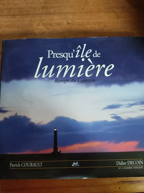 Didier Decoin et Patrick Courault Presqu'île de Lumière Cotentin Ed. Isoète 1996