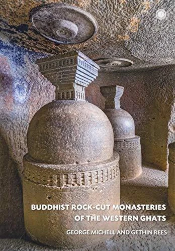 BUDDHIST ROCK CUT MONASTERIES OF THE WESTERN GHATS By George Michell 