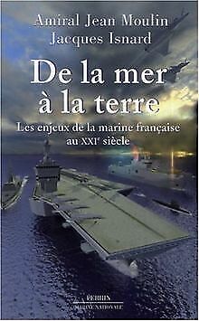 De la mer à la terre : Les enjeux de la Marine française a... | Livre | état bon