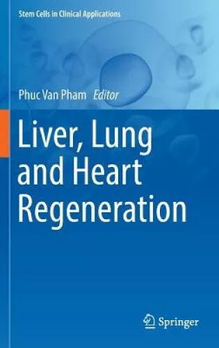Liver, Lung and Heart Regeneration: 2017 (Stem Cells in Clinical Applications)