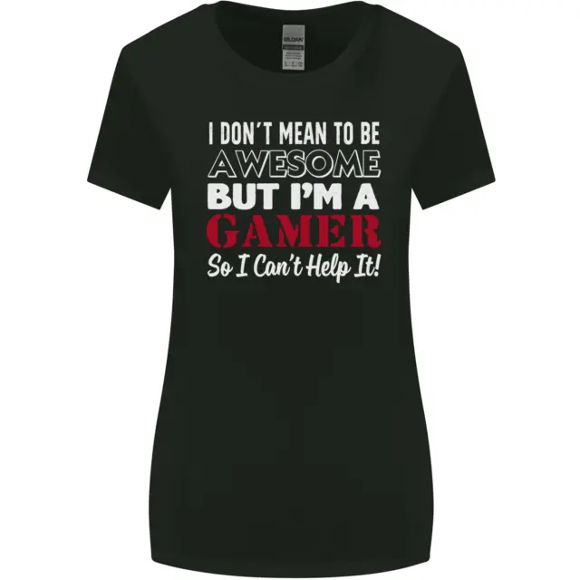 I Dont Mean to Be but Im a Gamer Gaming Womens Wider Cut T-Shirt