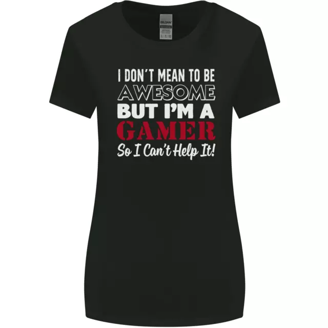 I Dont Mean to Be but Im a Gamer Gaming Womens Wider Cut T-Shirt