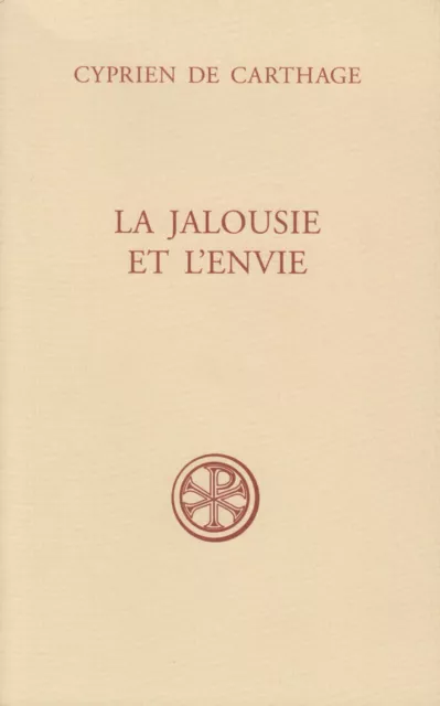 La Jalousie Et L'envie Par Cyprien De Carthage Au Cerf Sources Chrétiennes 2008