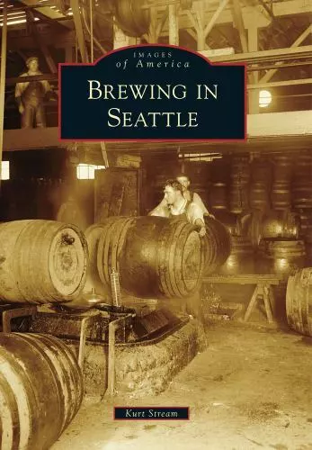 Brewing in Seattle, Washington, Images of America, Paperback