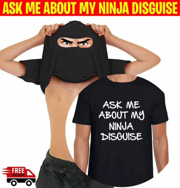 Ask Me About My Ninja Disguise T-Shirt, Funny Fancy Dress Eyes Flip Unisex Top