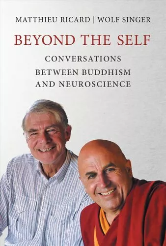 Beyond the Self Conversations between Buddhism and Neuroscience 9780262536141