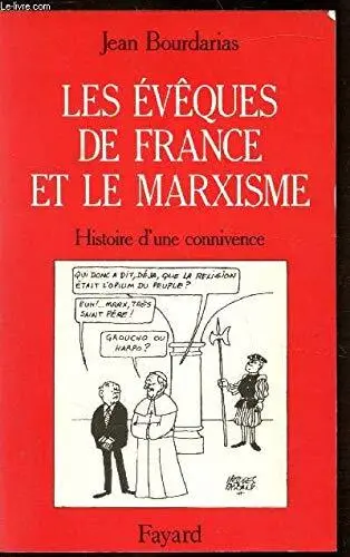 Les Evêques de France et le marxisme: Histoire d'une connivence