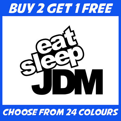 Eat Sleep JDM ANY COLOUR Euro Race Drift Car Bumper Sticker Window Vinyl Decal