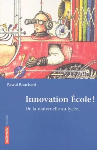 Innovation école ! De la maternelle au lycée...