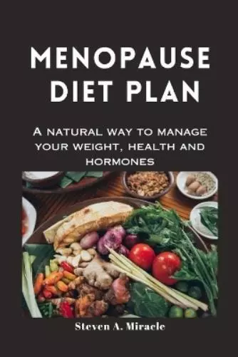 Steven A Miracle Menopause Diet Plan (Poche) Dietitian