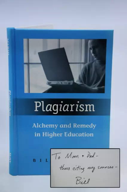 Plagiarism: Alchemy and Remedy in Higher Education (Signed First Edition)