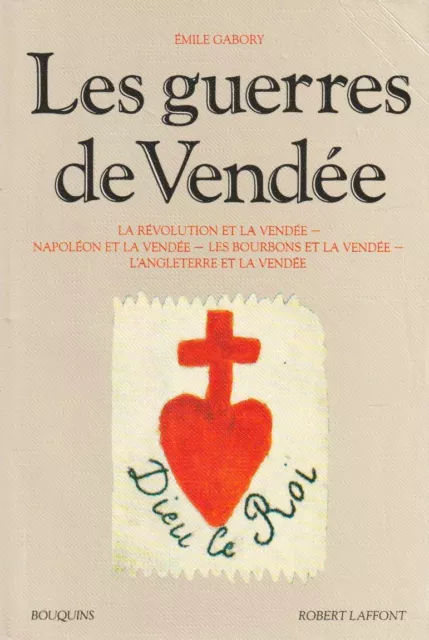 Les Guerres De Vendée Par Émile Gabory Éditions Robert Laffont Bouquins 1993