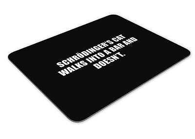 Schrodingers Cat Walks Into A Bar And Doesn't Funny Mousemat Office Rectangle