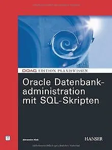 Oracle Datenbankadministration mit SQL-Skripten von Alex... | Buch | Zustand gut