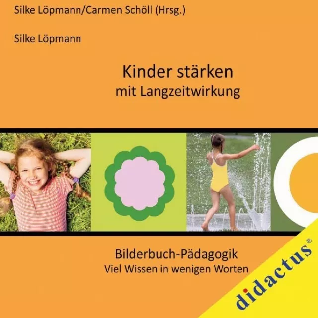 Kinder stärken mit Langzeitwirkung: Bilderbuch-Pädagogik Viel Wissen in wenig Wo