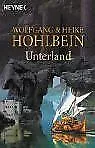 Unterland. de Hohlbein, Wolfgang, Hohlbein, Heike | Livre | état acceptable