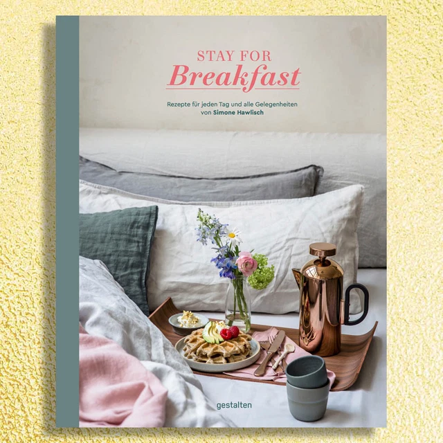 Stay For Breakfast. Rezepte für jeden Tag und alle Gelegenheit... - Sehr rar!