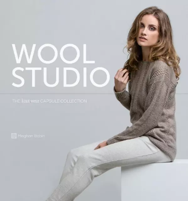 Wool Studio: The Knitwear Capsule Collection by Meghan Babin (English) Hardcover