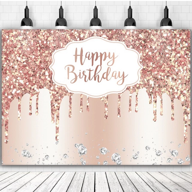 HAPPY BIRTHDAY BACKDROP Rose Gold Photography Background Girl Party