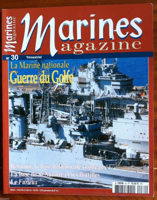 Marines Magazines n°30; La marine national et la guerre du Golf/ Betasom/ Furieu