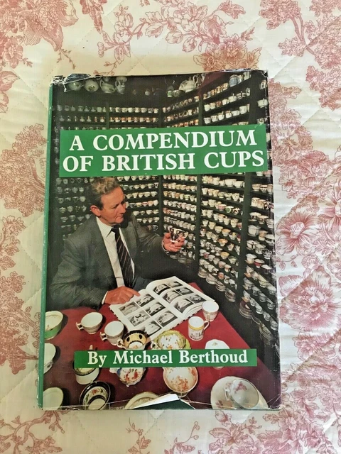 A COMPENDIUM OF British Cups By Michael Berthoud 1990. Hardback